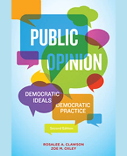 Public Opinion: Democratic Ideals, Democratic Practice, 2nd Edition