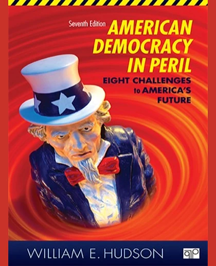 American Democracy in Peril: Eight Challenges to America's Future, 7th Edition