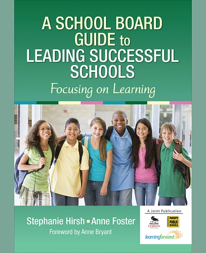 A School Board Guide to Leading Successful Schools: Focusing on Learning, 1st Edition