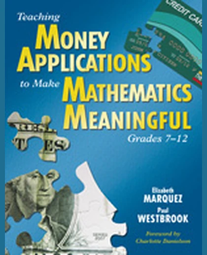Teaching Money Applications to Make Mathematics Meaningful, Grades 7-12, 1st Edition