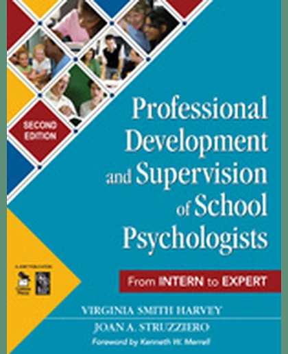 Professional Development and Supervision of School Psychologists: From Intern to Expert, 2nd Edition