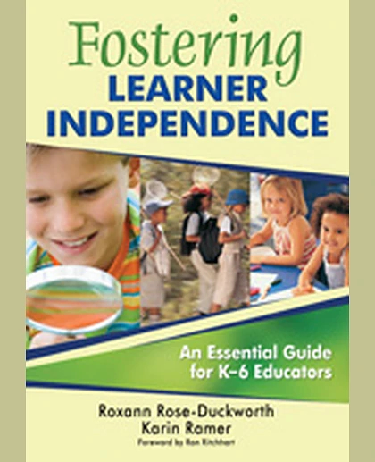 Fostering Learner Independence: An Essential Guide for K-6 Educators, 1st Edition