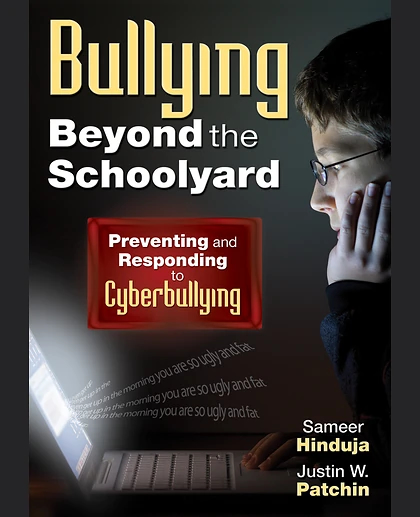 Bullying Beyond the Schoolyard: Preventing and Responding to Cyberbullying