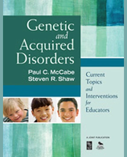 Genetic and Acquired Disorders: Current Topics and Interventions for Educators, 1st Edition