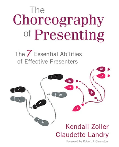 The Choreography of Presenting: The 7 Essential Abilities of Effective Presenters