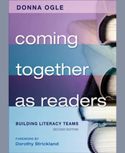 Coming Together as Readers: Building Literacy Teams, 2nd Edition