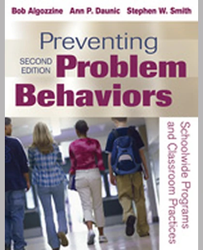 Preventing Problem Behaviors: Schoolwide Programs and Classroom Practices, 2nd Edition