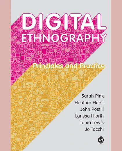 Digital Ethnography: Principles and Practice