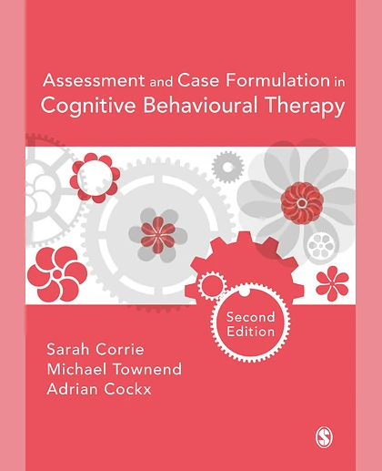 Assessment and Case Formulation in Cognitive Behavioural Therapy