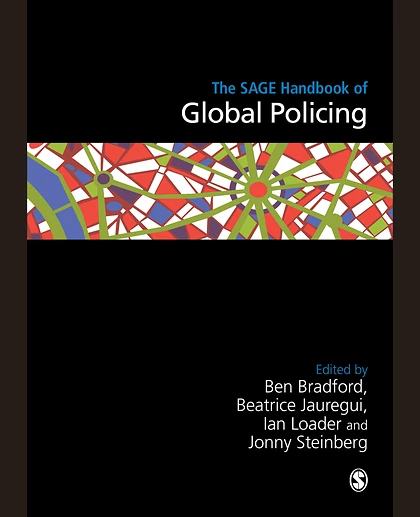 The SAGE Handbook of Global Policing, 1st Edition