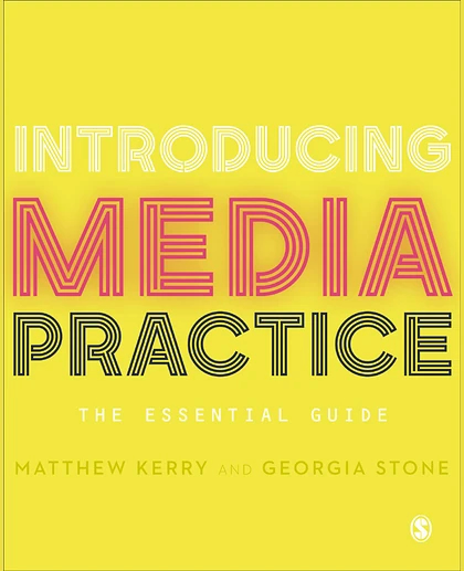 Introducing Media Practice: The Essential Guide