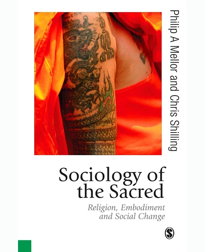 Sociology of the Sacred: Religion, Embodiment and Social Change, 1st Edition