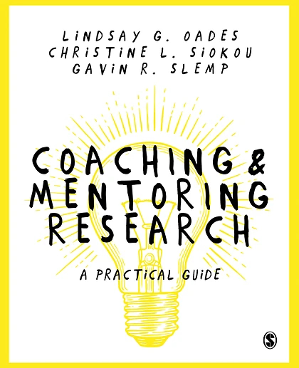 Coaching and Mentoring Research: A Practical Guide, 1st Edition