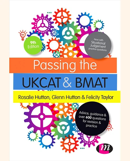 Passing the UKCAT and BMAT: Advice, Guidance and Over 650 Questions for Revision and Practice