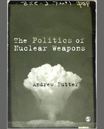 The Politics of Nuclear Weapons, 1st Edition