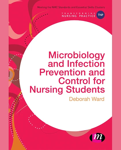 Microbiology and Infection Prevention and Control for Nursing Students