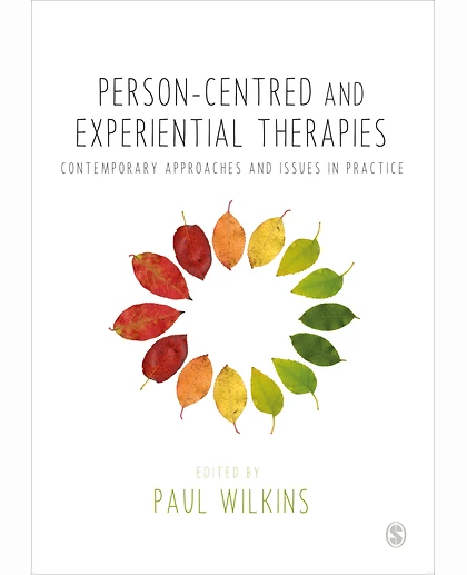 Person-centred and Experiential Therapies: Contemporary Approaches and Issues in Practice, 1st Edition