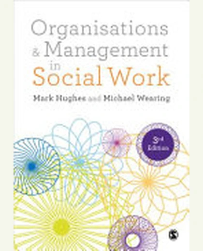Organisations and Management in Social Work: Everyday Action for Change