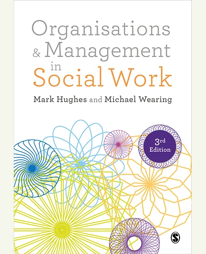 Organisations and Management in Social Work: Everyday Action for Change, 3rd Edition