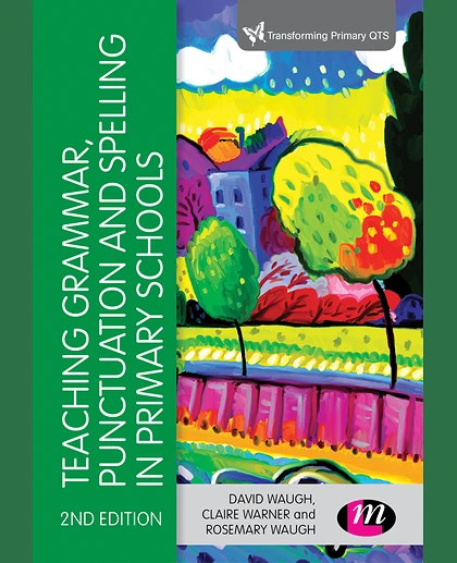 Teaching Grammar, Punctuation and Spelling in Primary Schools, 2nd Edition