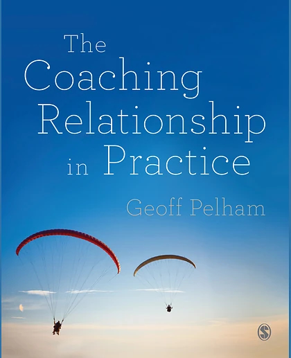 The Coaching Relationship in Practice, 1st Edition