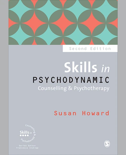 Skills in Psychodynamic Counselling & Psychotherapy, 2nd Edition