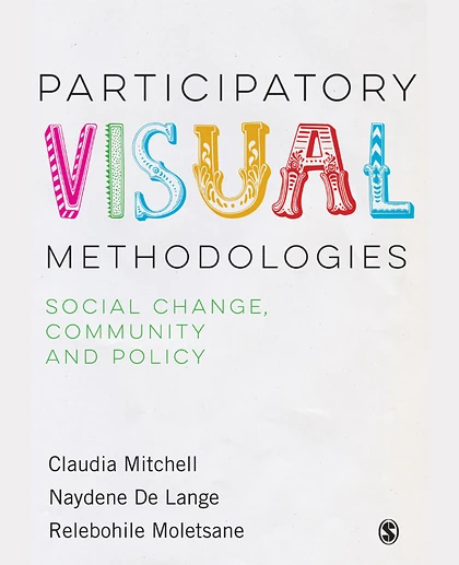 Participatory Visual Methodologies: Social Change, Community and Policy