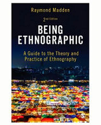 Being Ethnographic: A Guide to the Theory and Practice of Ethnography