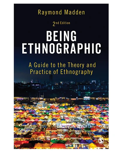 Being Ethnographic: A Guide to the Theory and Practice of Ethnography, 2nd Edition