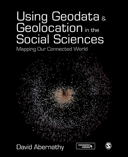 Using Geodata and Geolocation in the Social Sciences: Mapping Our Connected World, 1st Edition