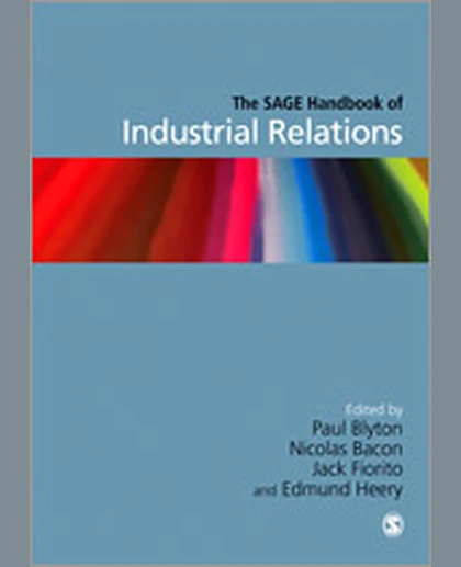 The SAGE Handbook of Industrial Relations, 1st Edition