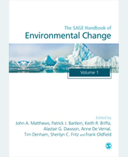 The SAGE Handbook of Environmental Change: Volume 1: Approaches, Evidences and Causes Volume 2: Human Impacts and Responses, 1st Edition