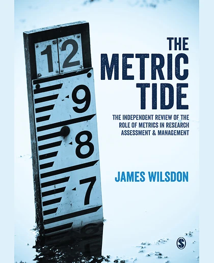 The Metric Tide: Independent Review of the Role of Metrics in Research Assessment and Management, 1st Edition