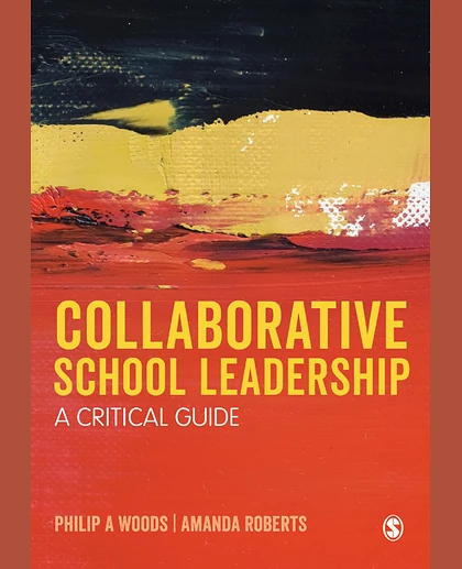 Collaborative School Leadership: A Critical Guide, 1st Edition