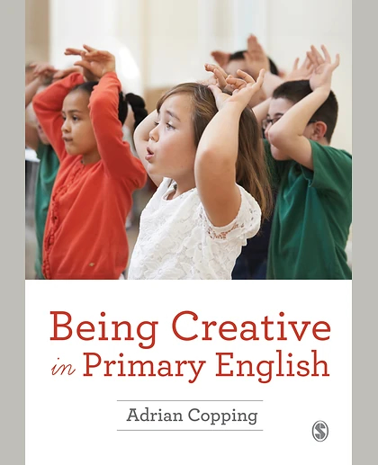 Being Creative in Primary English, 1st Edition