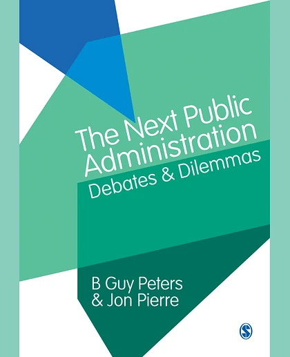 The Next Public Administration: Debates and Dilemmas, 1st Edition