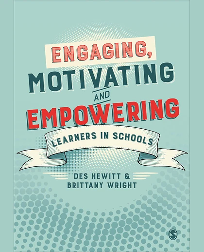 Engaging, Motivating and Empowering Learners in Schools, 1st Edition