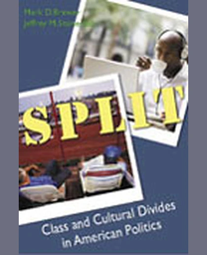 Split: Class and Cultural Divides in American Politics, 1st Edition