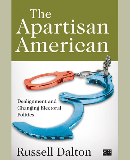 The Apartisan American: Dealignment and the Transformation of Electoral Politics, 1st Edition