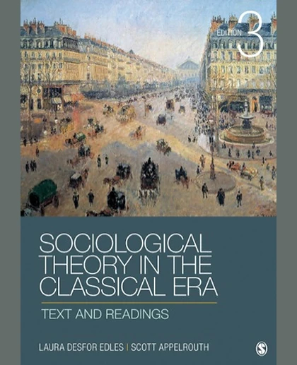Sociological Theory in the Classical Era: Text and Readings, 3rd Edition
