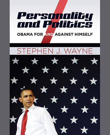 Personality and Politics: Obama For and Against Himself, 1st Edition