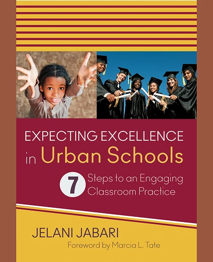 Expecting Excellence in Urban Schools: 7 Steps to an Engaging Classroom Practice, 1st Edition