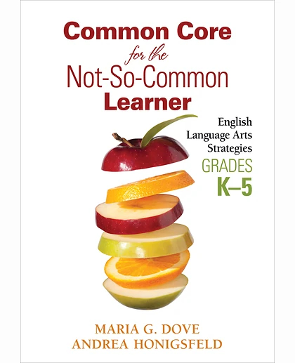 Common Core for the Not-So-Common Learner, Grades K-5: English Language Arts Strategies, 1st Edition