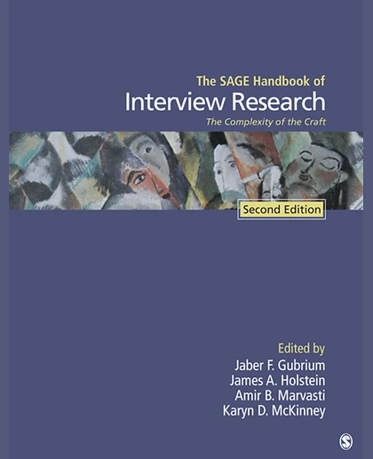 The SAGE Handbook of Interview Research: The Complexity of the Craft, 2nd Edition