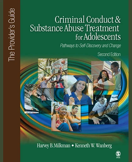 Criminal Conduct and Substance Abuse Treatment for Adolescents: Pathways to Self-Discovery and Change: The Provider′s Guide, 2nd Edition