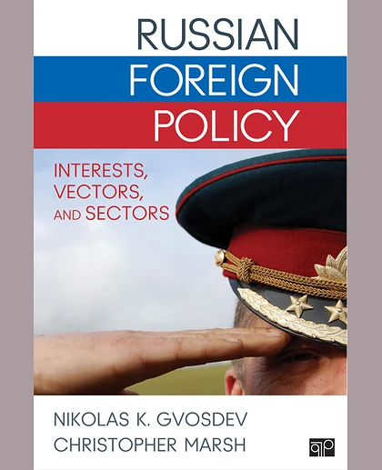 Russian Foreign Policy: Interests, Vectors, and Sectors, 1st Edition