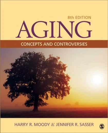 Aging: Concepts and Controversies, 8th Edition