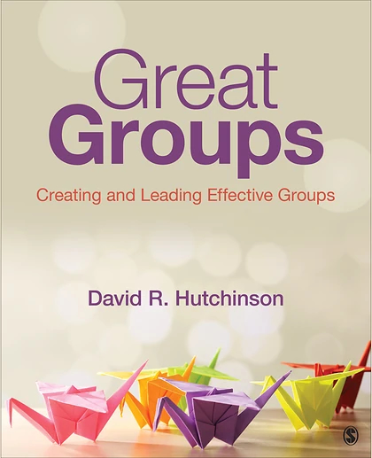 Great Groups: Creating and Leading Effective Groups, 1st Edition