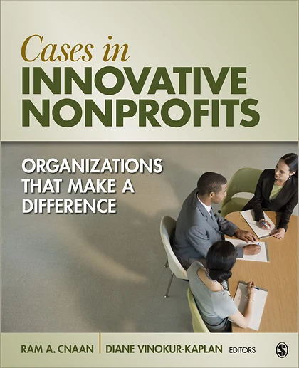 Cases in Innovative Nonprofits: Organizations That Make a Difference, 1st Edition