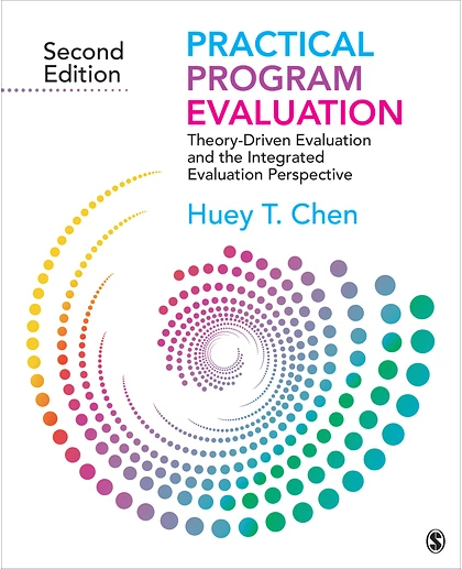 Practical Program Evaluation: Theory-Driven Evaluation and the Integrated Evaluation Perspective, 2nd Edition